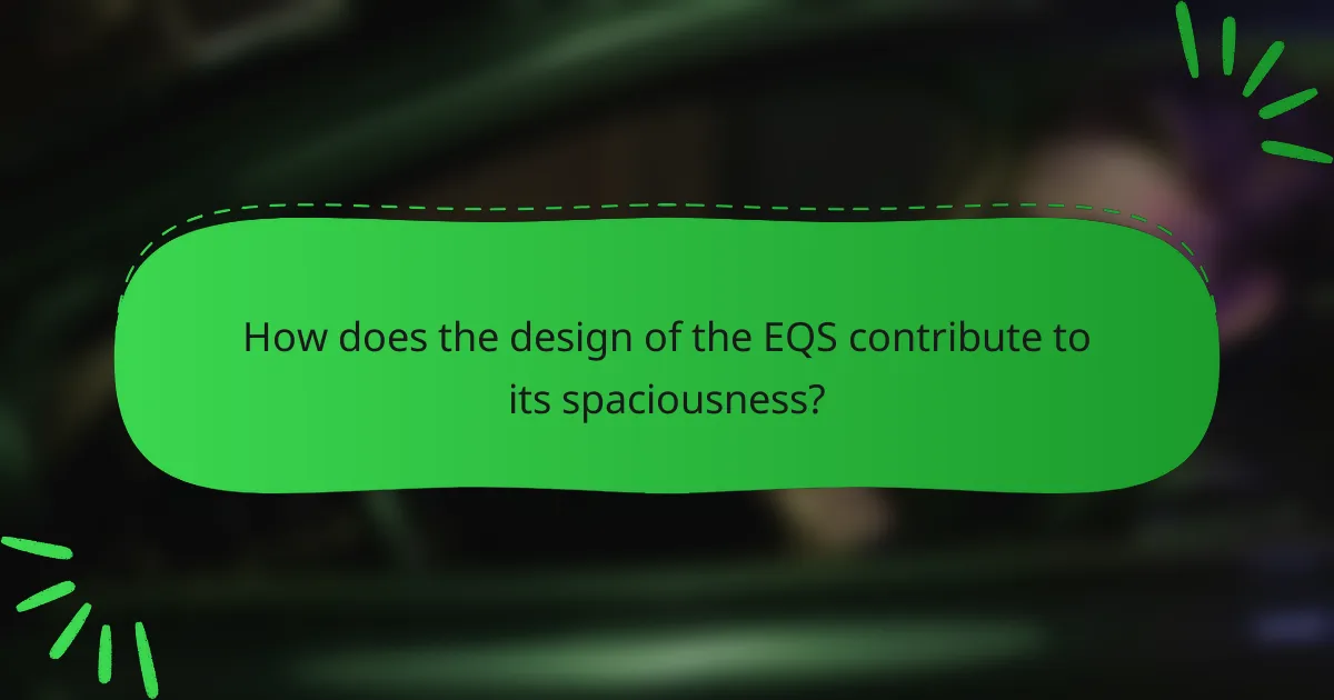 How does the design of the EQS contribute to its spaciousness?