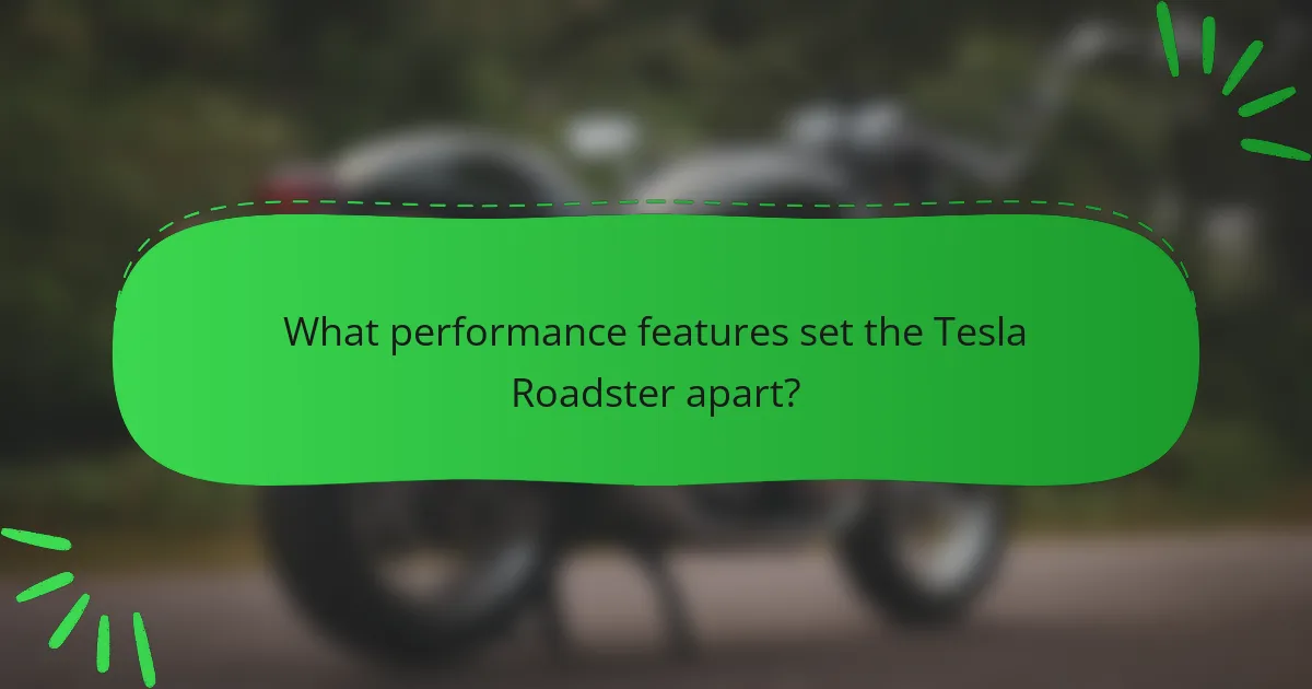 What performance features set the Tesla Roadster apart?