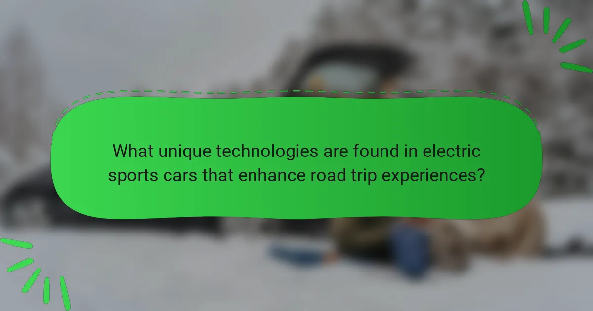 What unique technologies are found in electric sports cars that enhance road trip experiences?