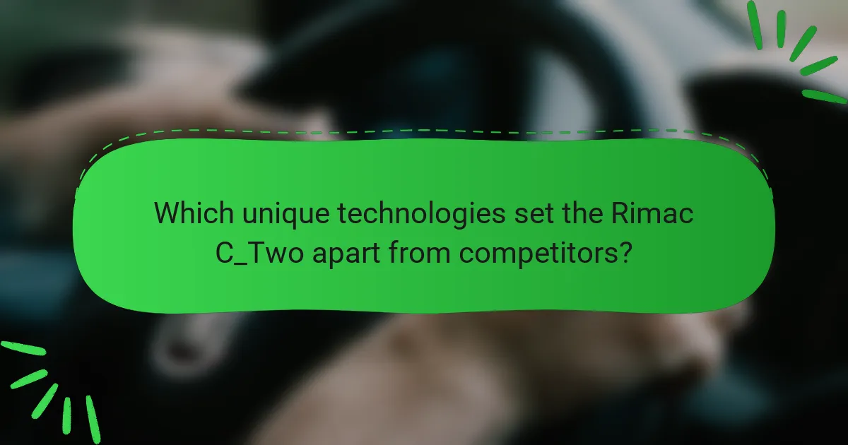 Which unique technologies set the Rimac C_Two apart from competitors?